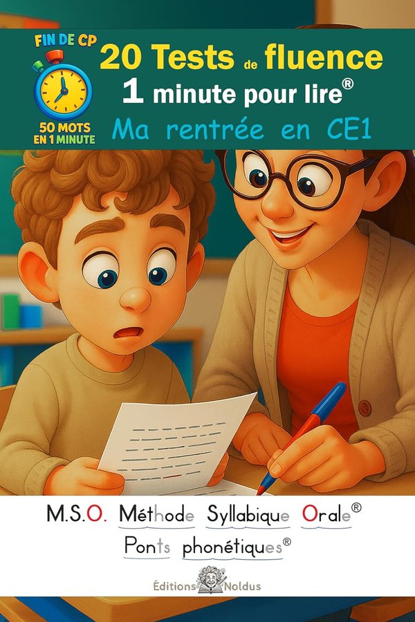 20 Tests de fluence - Ma rentrée en CE1 - 1 minute pour lire tome 1 - MSO Méthode Syllabique Orale et ponts phonétiques DYS: 50 mots en 1 minute - Lire vite et sans effort. Lecture chronométrée