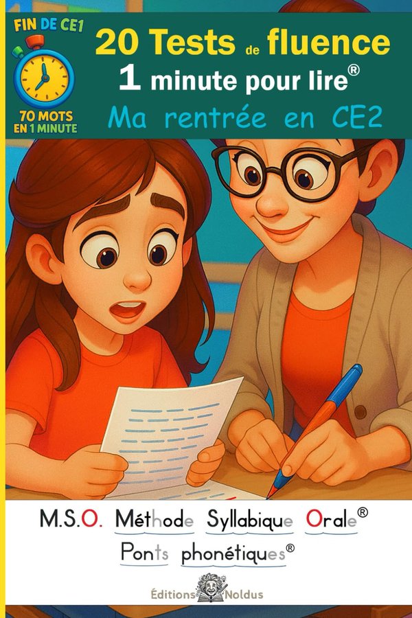 20 Tests de fluence - Ma rentrée en CE2 - 1 minute pour lire tome 2 - MSO Méthode Syllabique Orale et ponts phonétiques DYS: 70 mots en 1 minute - Lire vite et sans effort. Lecture chronométrée
