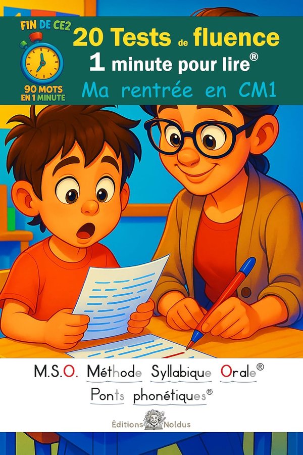 20 Tests de fluence - Ma rentrée en CM1 - 1 minute pour lire tome 3 - MSO Méthode Syllabique Orale et ponts phonétiques DYS: 90 mots en 1 minute - ... Lecture chronométrée aussi pour dyslexiques